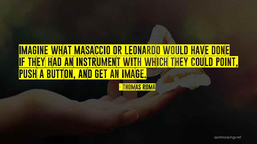 Thomas Roma Quotes 1938003 Thomas Roma Quotes 1938003