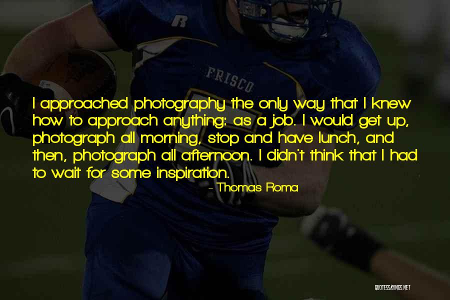 Thomas Roma Quotes 335477 Thomas Roma Quotes 335477