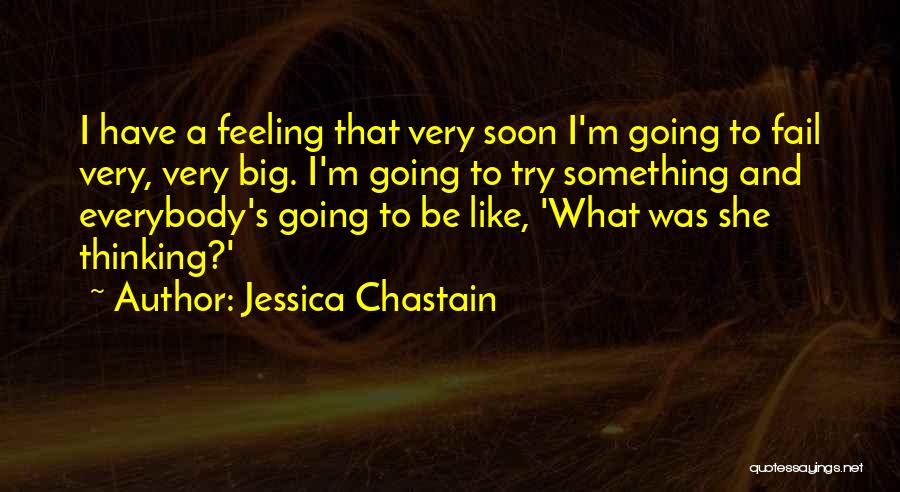 Thomas Rongen Quotes By Jessica Chastain