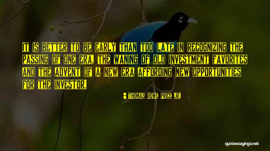Thomas Rowe Price Jr. Quotes 1216960 Thomas Rowe Price Jr. Quotes 1216960