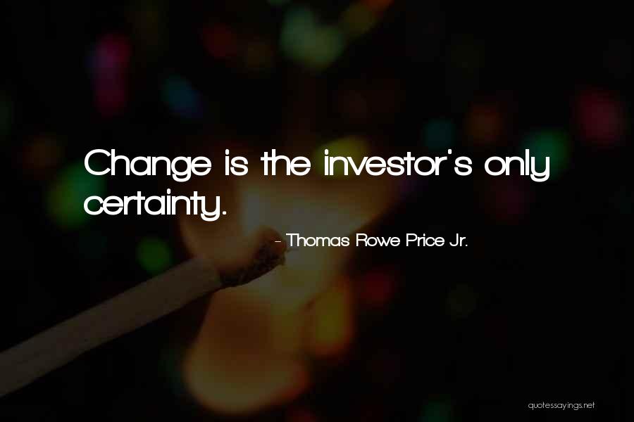 Thomas Rowe Price Jr. Quotes 316193