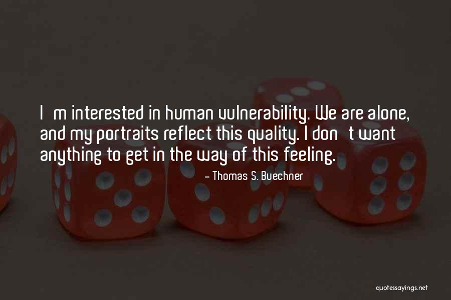 Thomas S. Buechner Quotes 1371693