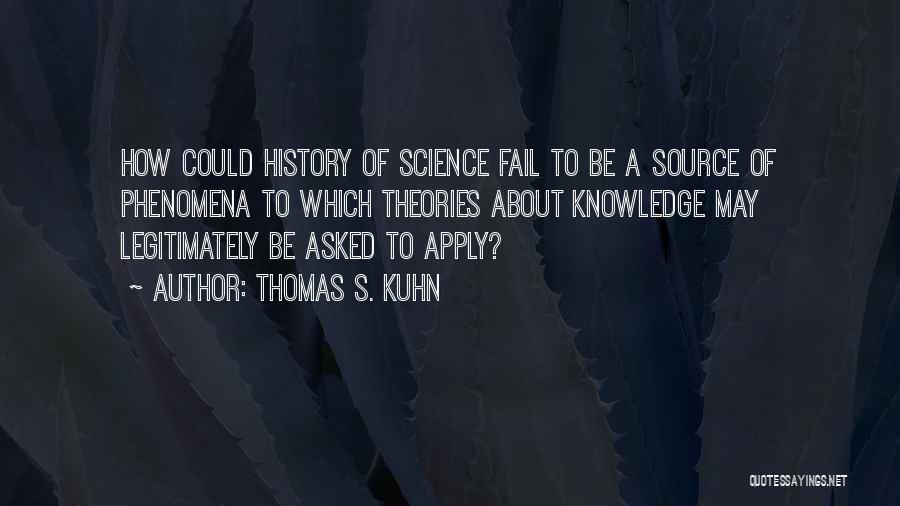 Thomas S. Kuhn Quotes 1814705