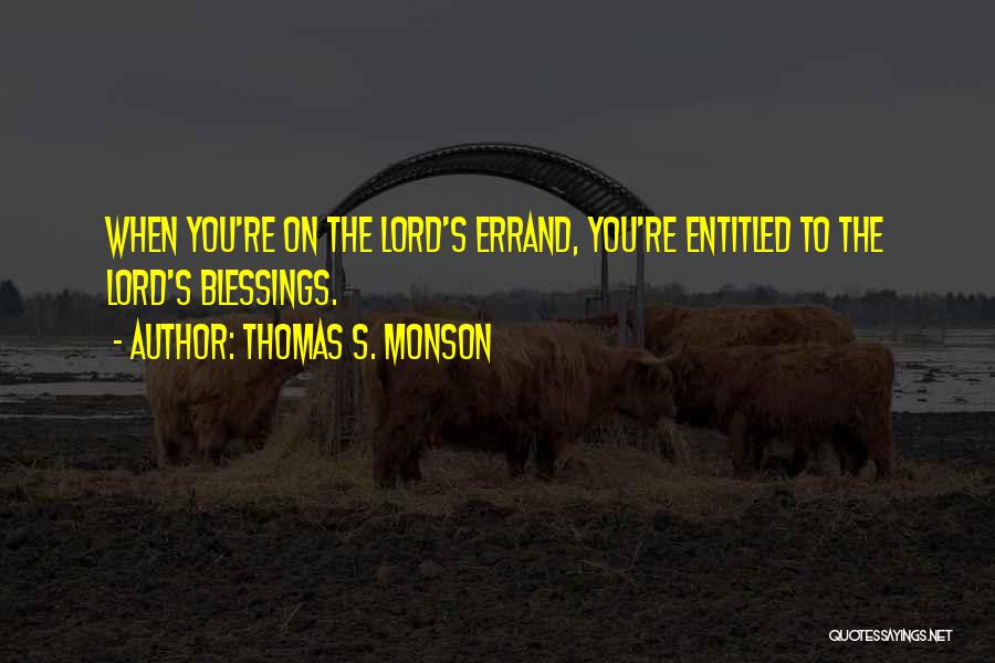 Thomas S. Monson Quotes 1518607