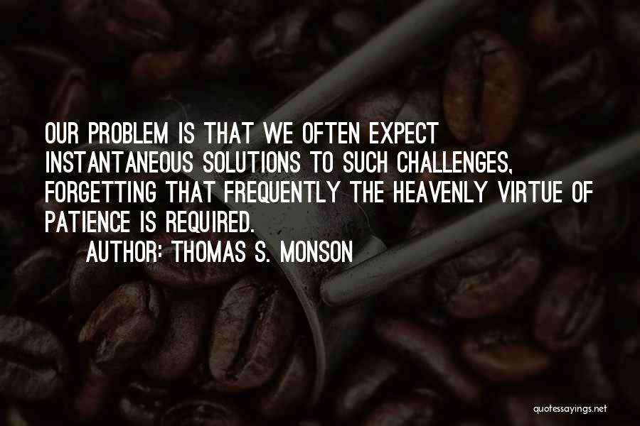 Thomas S. Monson Quotes 383450