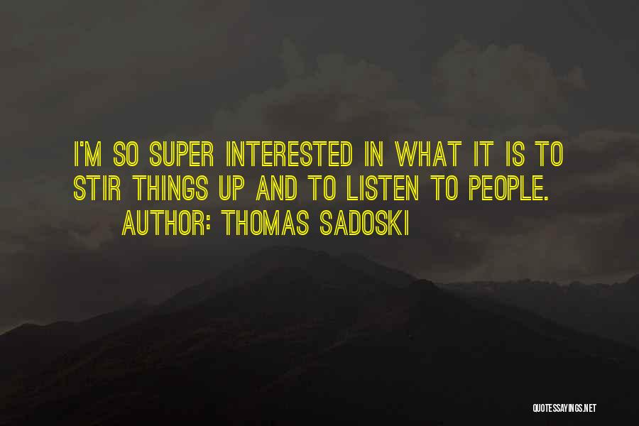 Thomas Sadoski Quotes 332386