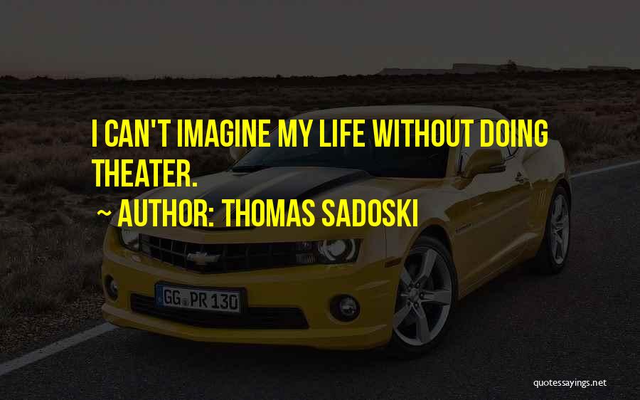 Thomas Sadoski Quotes 441052