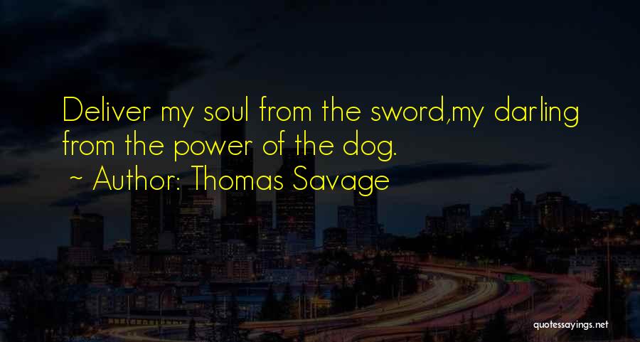 Thomas Savage Quotes 121940