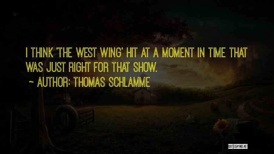 Thomas Schlamme Quotes 836020