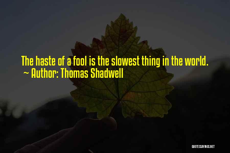 Thomas Shadwell Quotes 1721455