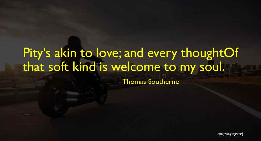 Thomas Southerne Quotes 256670