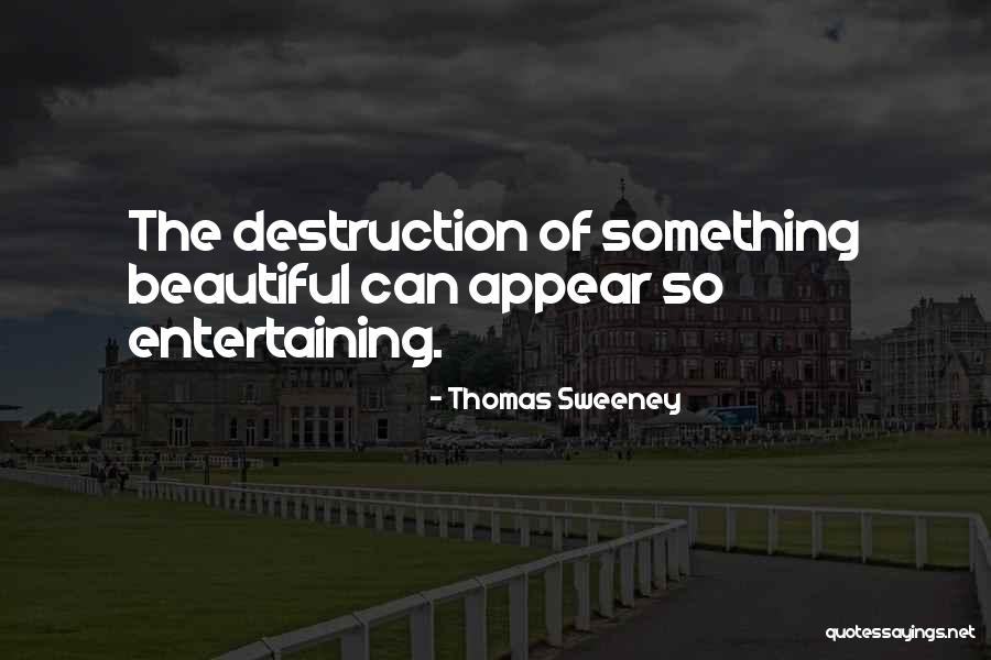 Thomas Sweeney Quotes 403152