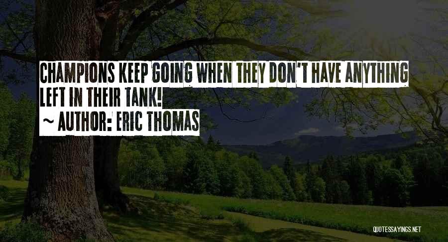 Thomas The Tank Quotes By Eric Thomas