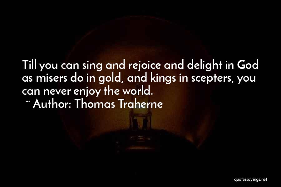 Thomas Traherne Quotes 242274