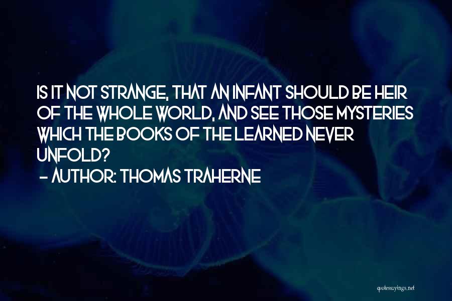 Thomas Traherne Quotes 922334