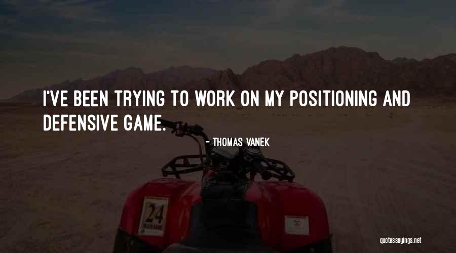 Thomas Vanek Quotes 854035 Thomas Vanek Quotes 854035
