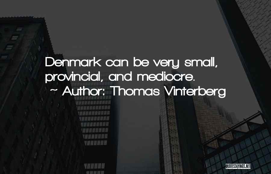 Thomas Vinterberg Quotes 1214975