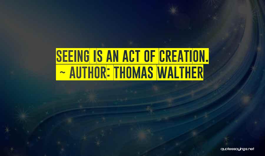 Thomas Walther Quotes 1710197