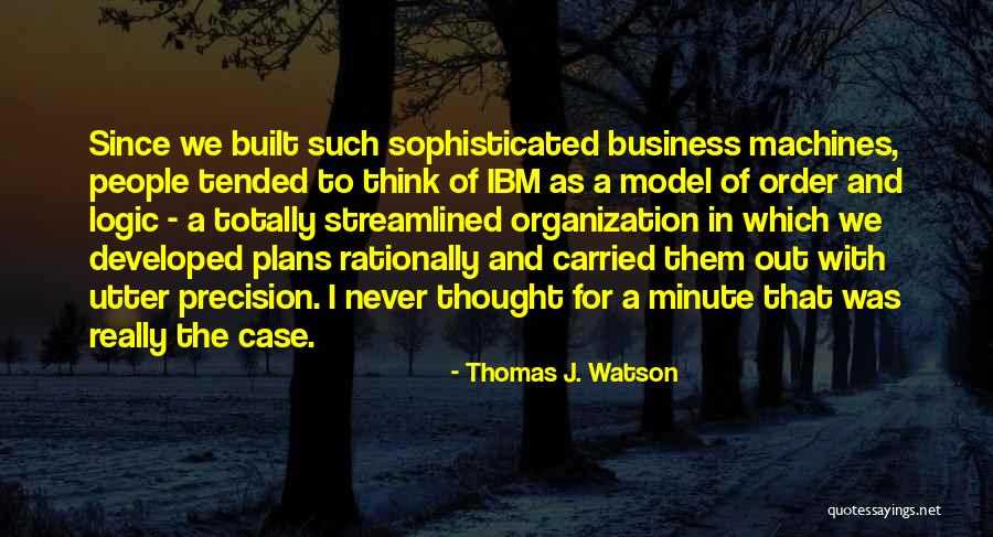 Thomas Watson Ibm Quotes By Thomas J. Watson Thomas Watson Ibm Quotes By Thomas J. Watson