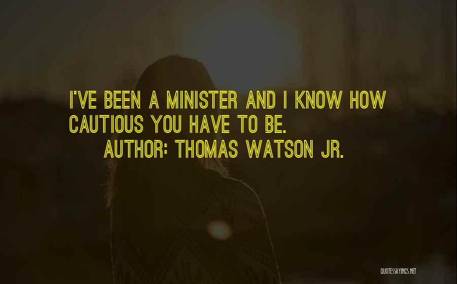 Thomas Watson Jr. Quotes 1118822
