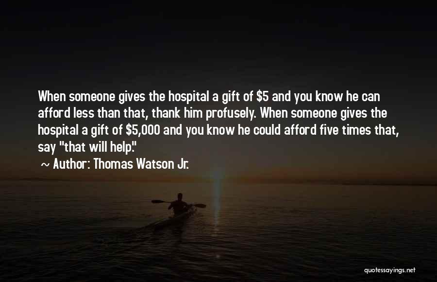 Thomas Watson Jr. Quotes 1453993