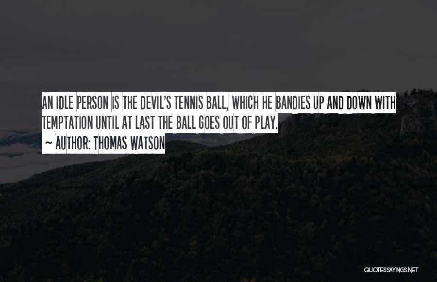 Thomas Watson Quotes 1079224