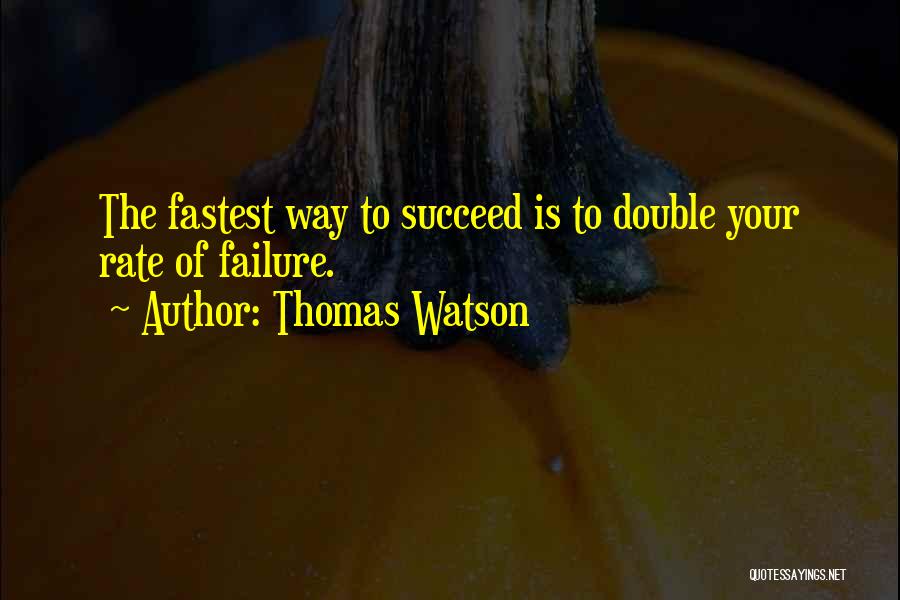 Thomas Watson Quotes 1350187