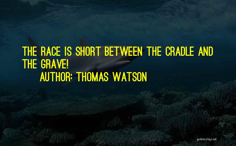 Thomas Watson Quotes 328119