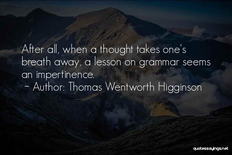 Thomas Wentworth Higginson Quotes 1016178