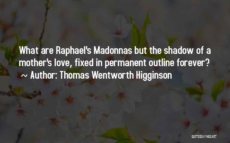 Thomas Wentworth Higginson Quotes 891834