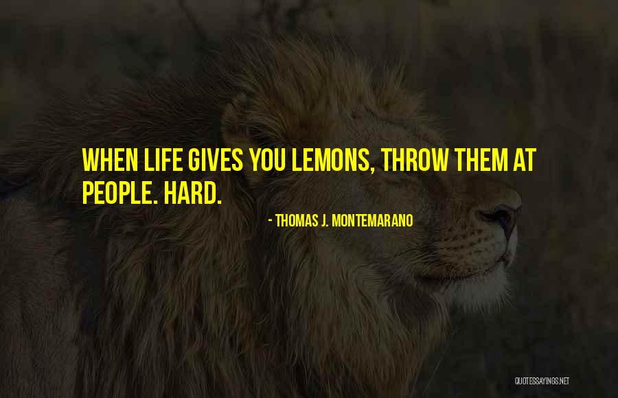 Thomas When Thomas Quotes By Thomas J. Montemarano Thomas When Thomas Quotes By Thomas J. Montemarano