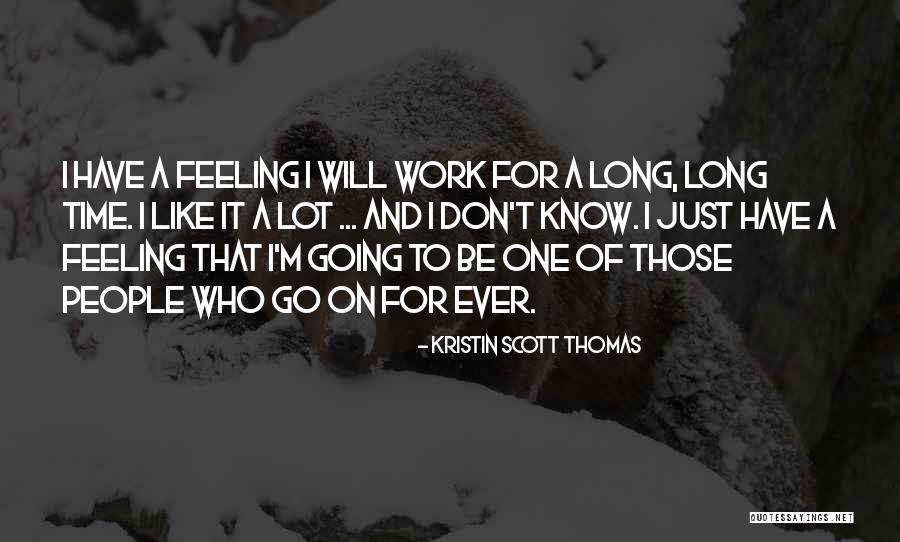 Thomas Willhite Quotes By Kristin Scott Thomas Thomas Willhite Quotes By Kristin Scott Thomas
