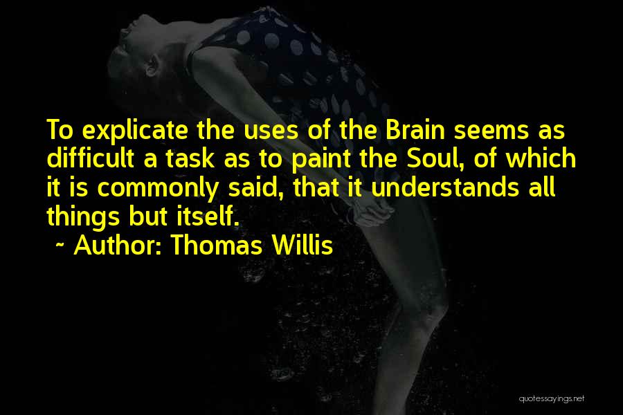 Thomas Willis Quotes 1934036