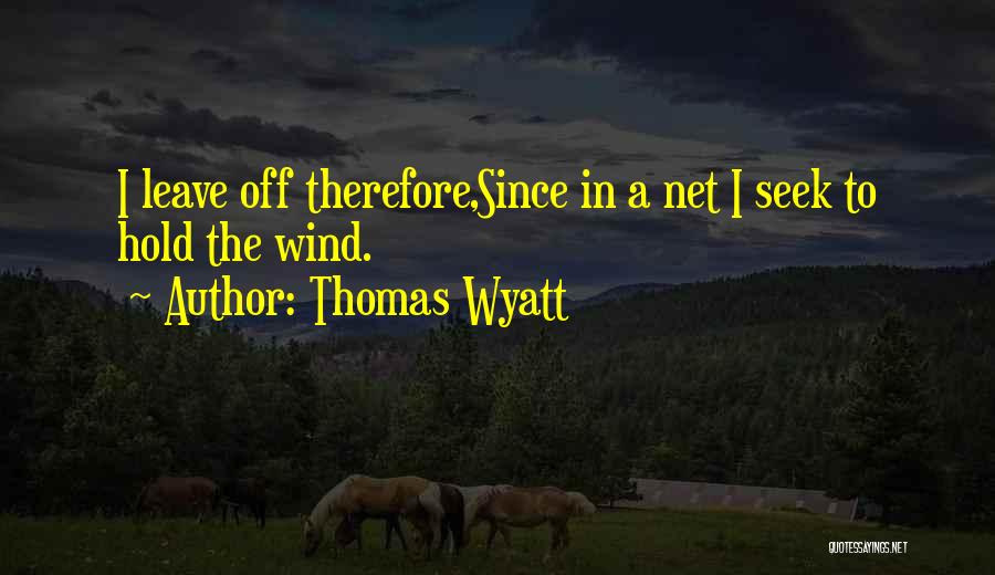 Thomas Wyatt Quotes 1253618