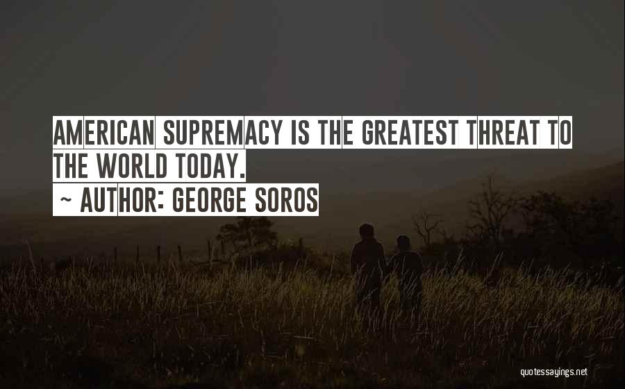 Thomasine Hall Quotes By George Soros