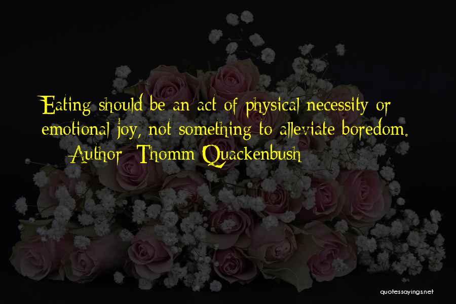 Thomm Quackenbush Quotes 1033617