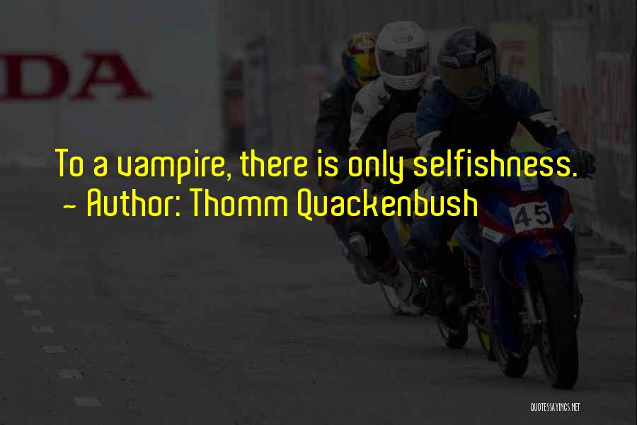Thomm Quackenbush Quotes 1054461