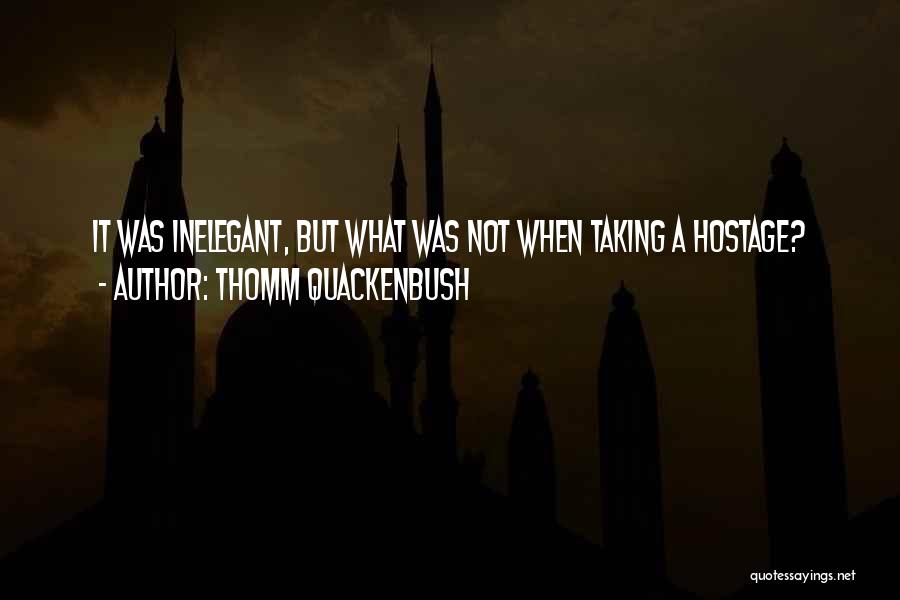 Thomm Quackenbush Quotes 1159748