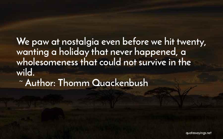 Thomm Quackenbush Quotes 1315744