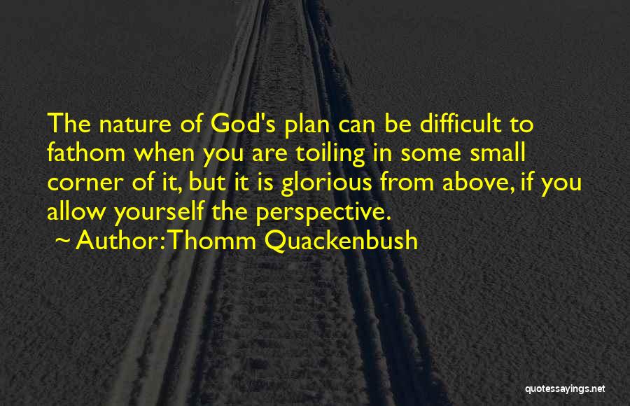 Thomm Quackenbush Quotes 1396165