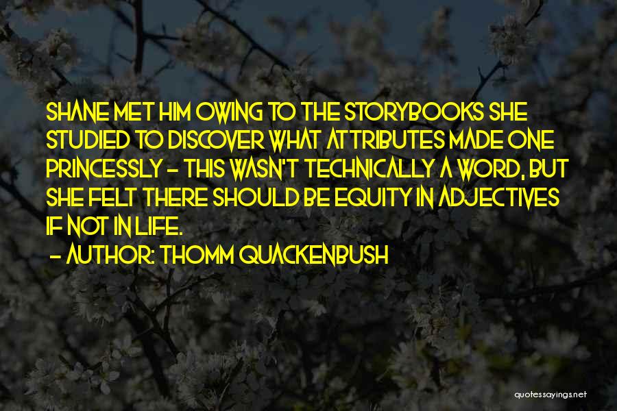 Thomm Quackenbush Quotes 1396989