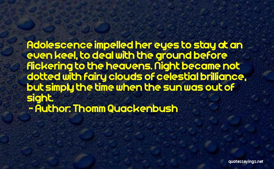 Thomm Quackenbush Quotes 1452423