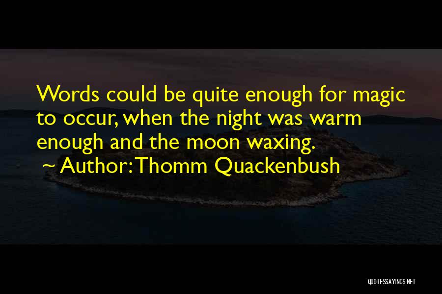 Thomm Quackenbush Quotes 2055523