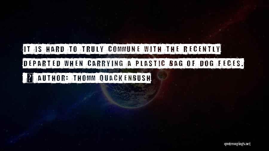 Thomm Quackenbush Quotes 2067050