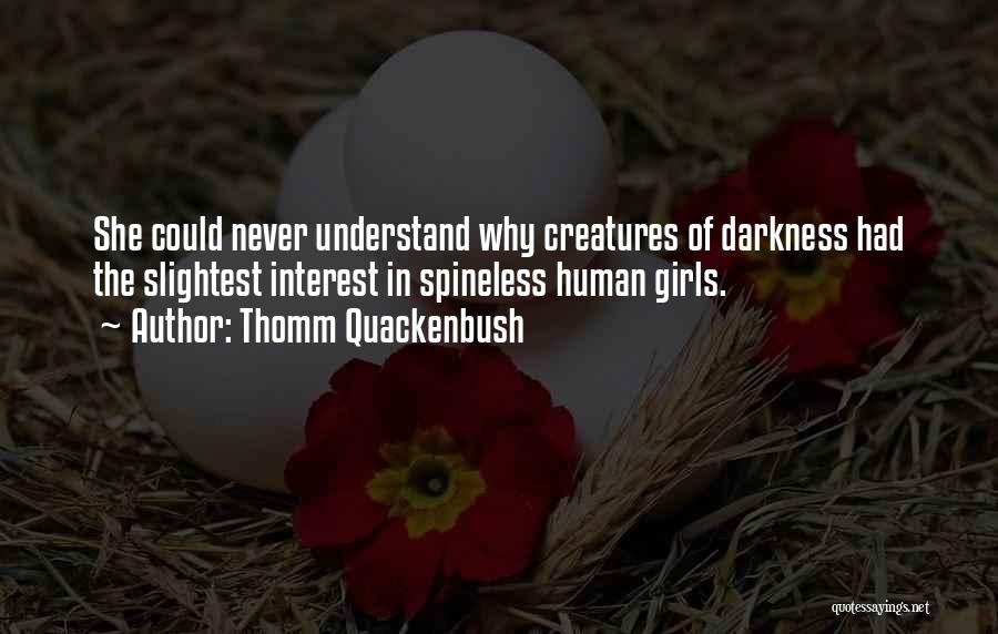 Thomm Quackenbush Quotes 2229854