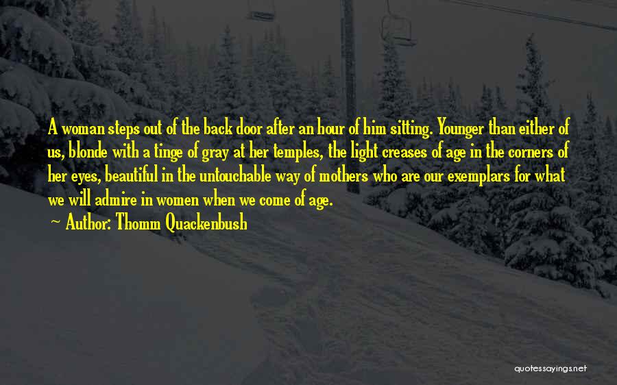 Thomm Quackenbush Quotes 276135