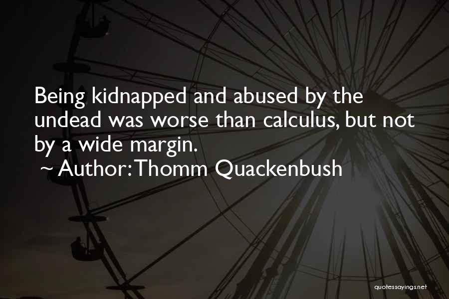 Thomm Quackenbush Quotes 93816