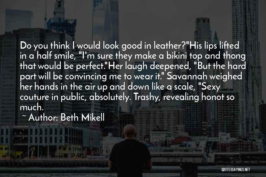 Thong Quotes By Beth Mikell
