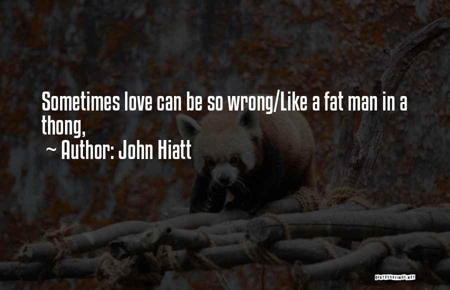 Thong Quotes By John Hiatt