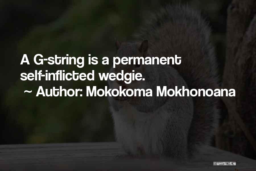 Thong Quotes By Mokokoma Mokhonoana